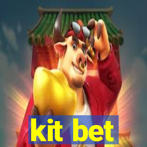 kit bet